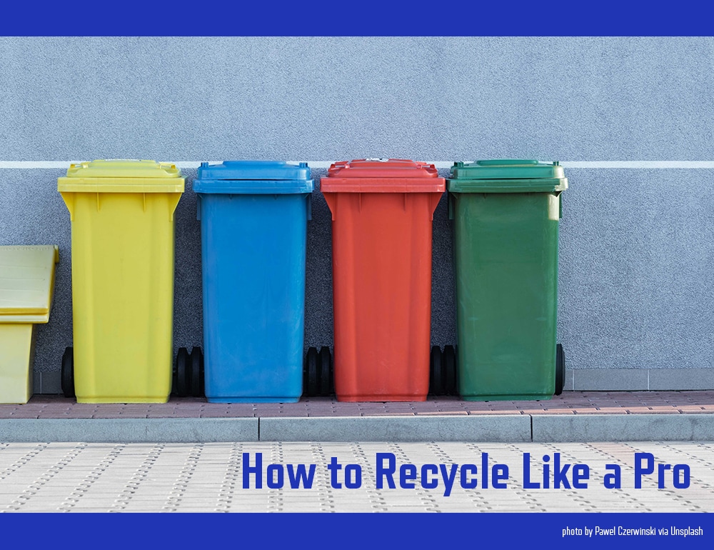 Four brightly colored recycling bins in a row and text "How to Recycle Like a Pro"